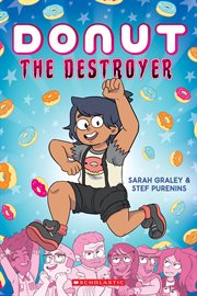 Donut the Destroyer : A Graphic Novel. Donut the Destroyer: A Graphic Novel cover image