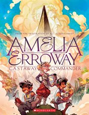 Amelia Erroway: Castaway Commander: A Graphic Novel : castaway commander cover image