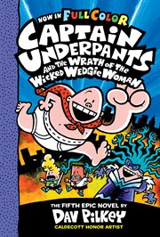 Captain Underpants and the Wrath of the Wicked Wedgie Woman : Captain Underpants cover image