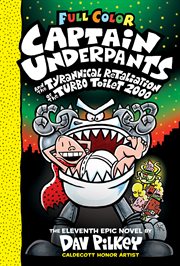 Captain Underpants and the Tyrannical Retaliation of the Turbo Toilet 2000 : Captain Underpants cover image