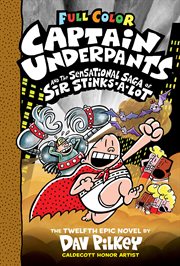 Captain Underpants and the Sensational Saga of Sir Stinks-A-Lot. Captain Underpants cover image