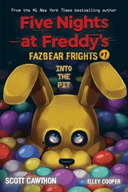 Into the Pit : Five Nights at Freddy's: Fazbear Frights cover image