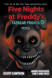 Fetch : Five Nights at Freddy's: Fazbear Frights cover image