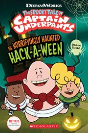 The Horrifyingly Haunted Hack : A. Ween (The Epic Tales of Captain Underpants TV. Young Graphic Novel) cover image