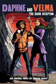 The Dark Deception : Daphne and Velma YA Novel cover image