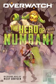 The Hero of Numbani : Overwatch cover image