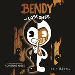Bendy : The Lost Ones cover image
