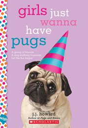 Girls Just Wanna Have Pugs : Wish (Scholastic) cover image