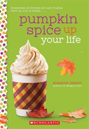 Pumpkin Spice Up Your Life : Wish (Scholastic) cover image
