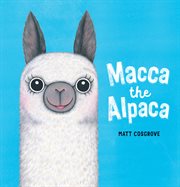 Macca the Alpaca : Macca the Alpaca cover image