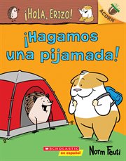 ¡Hagamos una pijamada! (Let's Have a Sleepover!) : Un libro de la serie Acorn cover image