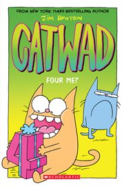 Four Me? A Graphic Novel (Catwad #4) : Four Me? A Graphic Novel (Catwad #4) cover image