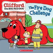 The Fire Dog Challenge : Clifford cover image