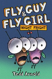 Fly Guy and Fly Girl: Night Fright : Night Fright cover image