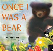 Once I Was a Bear cover image