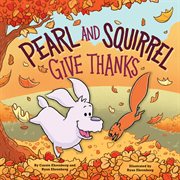 Pearl and Squirrel Give Thanks cover image