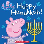 Happy Hanukkah! : Peppa Pig cover image