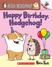 Happy Birthday, Hedgehog! : An Acorn Book. Hello, Hedgehog! cover image