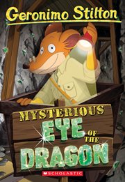 Mysterious Eye of the Dragon : Geronimo Stilton cover image