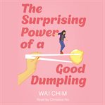 The surprising power of a good dumpling cover image