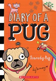 Scaredy : Pug. A Branches Book. Diary of a Pug cover image