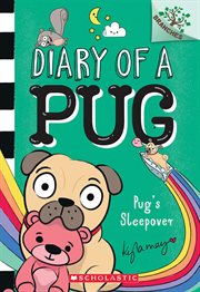 Pug's Sleepover : A Branches Book. Pug's Sleepover: A Branches Book (Diary of a Pug #6) cover image