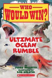 Ultimate Ocean Rumble : Who Would Win? cover image