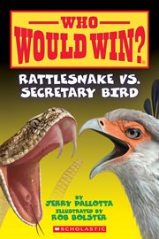 Rattlesnake vs. Secretary Bird : Who Would Win? cover image