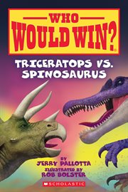 Triceratops vs. Spinosaurus : Who Would Win? cover image