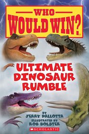 Ultimate Dinosaur Rumble : Who Would Win? cover image