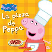 pizza de Peppa (Peppa's Pizza Party) : Peppa Pig (Spanish) cover image
