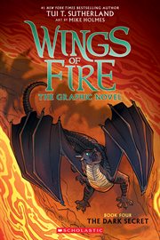 Wings of Fire : The Dark Secret. A Graphic Novel (Wings of Fire Graphic Novel #4). Wings of Fire: The Dark Secret: A Graphic Novel (Wings of Fire Graphic Novel #4) cover image