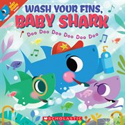 Wash Your Fins, Baby Shark : Baby Shark cover image