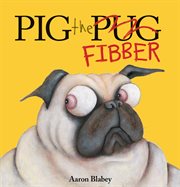 Pig the Fibber : Pig the Fibber (Pig the Pug) cover image