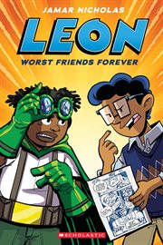 Leon: Worst Friends Forever: A Graphic Novel (Leon #2). Volume 2 cover image