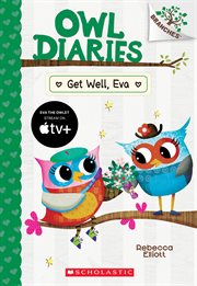 Get Well, Eva : A Branches Book. Get Well, Eva: A Branches Book (Owl Diaries #16) cover image