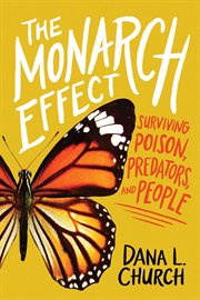 The Monarch Effect: Surviving Poison, Predators, and People cover image