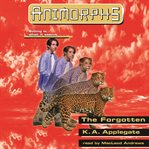 The Forgotten : Animorphs Series, Book 11 cover image