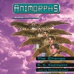 The Change : Animorphs Series, Book 13 cover image