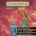 The Decision : Animorphs Series, Book 18 cover image