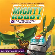 Cover image for Ricky Ricotta's Mighty Robot vs. the Video Vultures from Venus