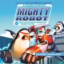 Cover image for Ricky Ricotta's Mighty Robot vs. the Unpleasant Penguins from Pluto