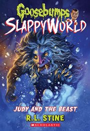 Judy and the Beast : Goosebumps SlappyWorld cover image