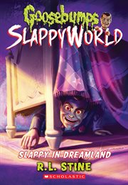 Slappy in Dreamland : Goosebumps SlappyWorld cover image