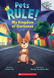 My Kingdom of Darkness : My Kingdom of Darkness: A Branches Book (Pets Rule! #1) cover image