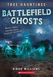 Battlefield Ghosts : True Hauntings cover image