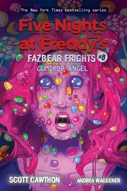 Gumdrop Angel : Five Nights at Freddy's: Fazbear Frights cover image