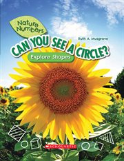 Can You See a Circle? : Explore Shapes. Nature Numbers cover image