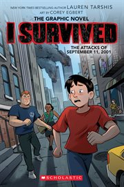I Survived the Attacks of September 11, 2001 : A Graphic Novel (I Survived Graphic Novel #4). I Survived the Attacks of September 11, 2001: A Graphic Novel (I Survived Graphic Novel #4) cover image