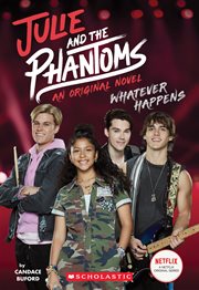 Whatever Happens : Julie and the Phantoms cover image